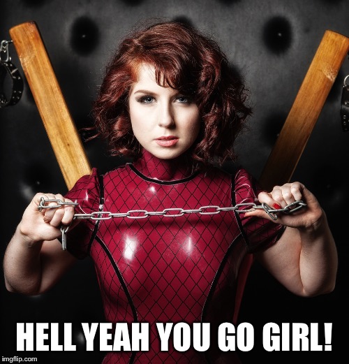 HELL YEAH YOU GO GIRL! | made w/ Imgflip meme maker
