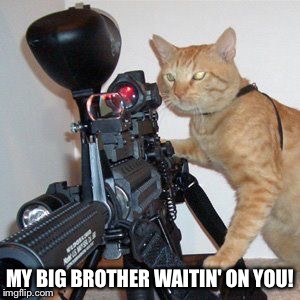 MY BIG BROTHER WAITIN' ON YOU! | made w/ Imgflip meme maker
