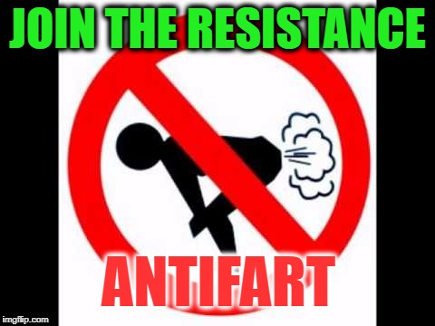 ANTIFART | JOIN THE RESISTANCE; ANTIFART | image tagged in antifa,politics,crazy,leftists | made w/ Imgflip meme maker