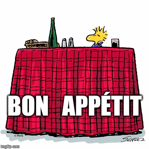 Bon Appétit | BON   APPÉTIT | image tagged in woodstock,bon apptit | made w/ Imgflip meme maker