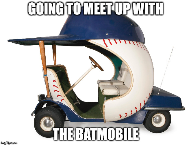 GOING TO MEET UP WITH THE BATMOBILE | made w/ Imgflip meme maker