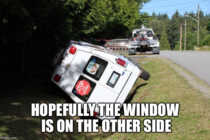 HOPEFULLY THE WINDOW IS ON THE OTHER SIDE | made w/ Imgflip meme maker