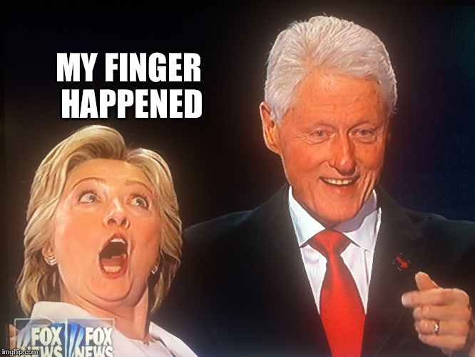 Hillary Clinton butt slap | MY FINGER HAPPENED | image tagged in hillary clinton butt slap | made w/ Imgflip meme maker