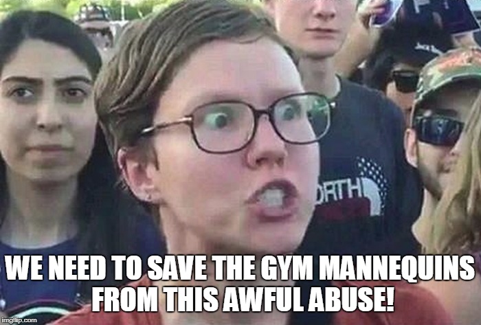WE NEED TO SAVE THE GYM MANNEQUINS FROM THIS AWFUL ABUSE! | made w/ Imgflip meme maker