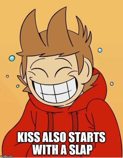 Eddsworld | KISS ALSO STARTS WITH A SLAP | image tagged in eddsworld | made w/ Imgflip meme maker