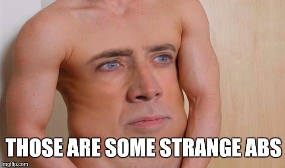 THOSE ARE SOME STRANGE ABS | made w/ Imgflip meme maker