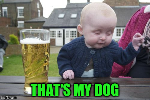 THAT'S MY DOG | made w/ Imgflip meme maker