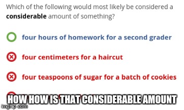 HOW HOW IS THAT CONSIDERABLE AMOUNT | image tagged in vocabulary | made w/ Imgflip meme maker