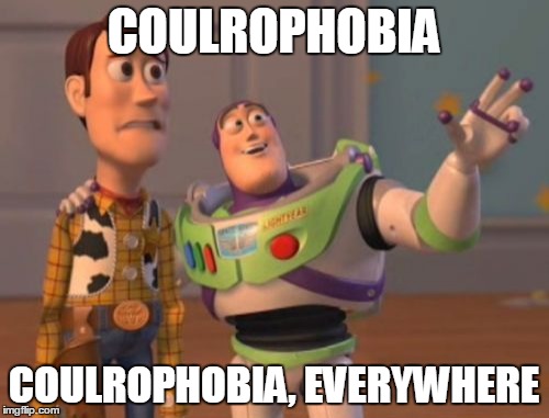 X, X Everywhere Meme | COULROPHOBIA COULROPHOBIA, EVERYWHERE | image tagged in memes,x x everywhere | made w/ Imgflip meme maker