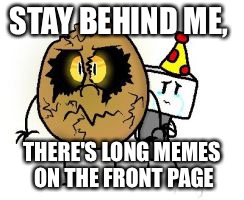 Just got an art I like from a fandom I like & made it a template. | STAY BEHIND ME, THERE'S LONG MEMES ON THE FRONT PAGE | image tagged in goldie protecting blam,memes,long memes,front page | made w/ Imgflip meme maker