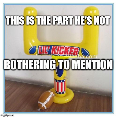 THIS IS THE PART HE'S NOT BOTHERING TO MENTION | made w/ Imgflip meme maker