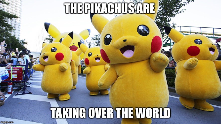 Pikachu Army | THE PIKACHUS ARE; TAKING OVER THE WORLD | image tagged in pikachu army | made w/ Imgflip meme maker