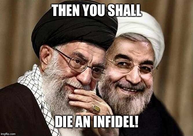 THEN YOU SHALL DIE AN INFIDEL! | made w/ Imgflip meme maker