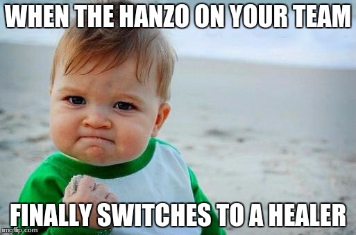 Yes Baby | WHEN THE HANZO ON YOUR TEAM; FINALLY SWITCHES TO A HEALER | image tagged in yes baby | made w/ Imgflip meme maker