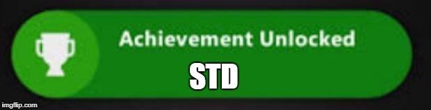 Xbox One achievement  | STD | image tagged in xbox one achievement | made w/ Imgflip meme maker