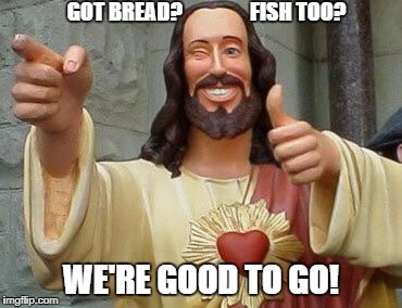Steelers | GOT BREAD?                FISH TOO? WE'RE GOOD TO GO! | image tagged in steelers | made w/ Imgflip meme maker