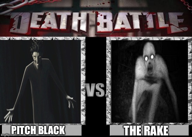 death battle | THE RAKE; PITCH BLACK | image tagged in death battle | made w/ Imgflip meme maker