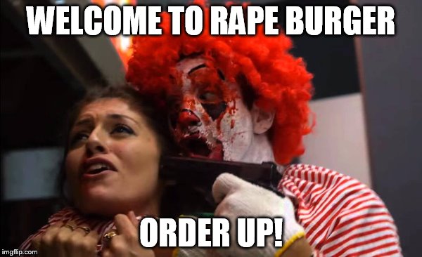 WELCOME TO RAPE BURGER; ORDER UP! | made w/ Imgflip meme maker