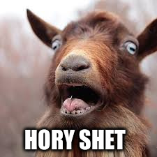 HORY SHET | made w/ Imgflip meme maker