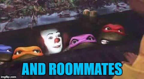 AND ROOMMATES | made w/ Imgflip meme maker