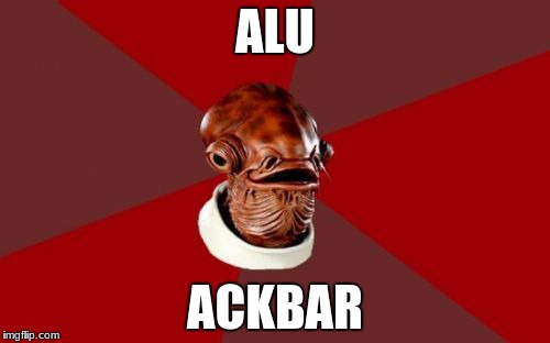 Admiral Ackbar Relationship Expert |  ALU; ACKBAR | image tagged in memes,admiral ackbar relationship expert | made w/ Imgflip meme maker