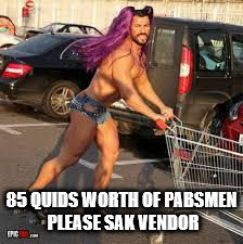 Shopping Dude | 85 QUIDS WORTH OF PABSMEN PLEASE SAK VENDOR | image tagged in shopping dude | made w/ Imgflip meme maker