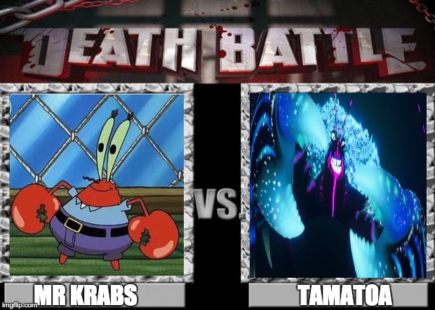 death battle | TAMATOA; MR KRABS | image tagged in death battle | made w/ Imgflip meme maker