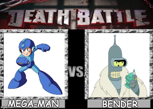 death battle | MEGA-MAN; BENDER | image tagged in death battle | made w/ Imgflip meme maker