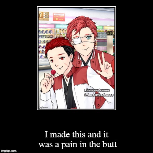 made | image tagged in funny,demotivationals,anime | made w/ Imgflip demotivational maker