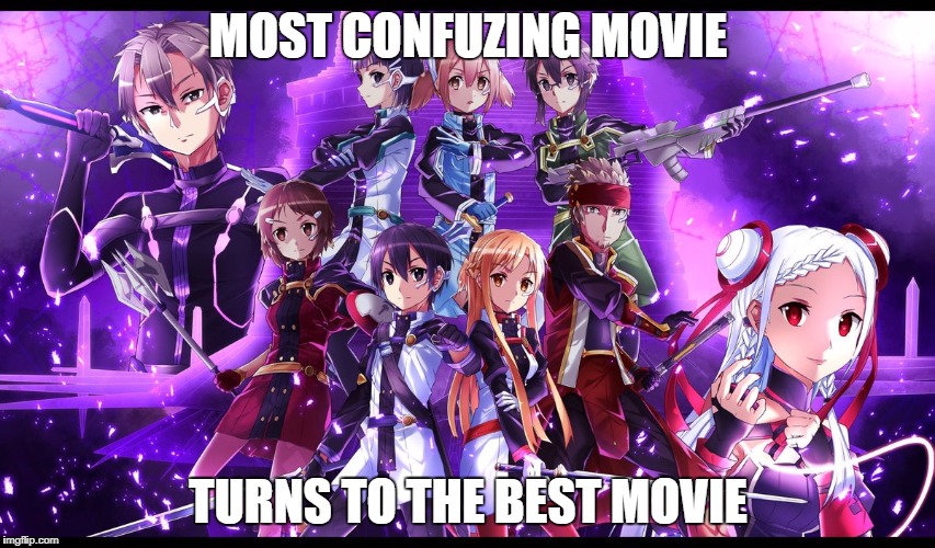 OS was confusing | MOST CONFUZING MOVIE; TURNS TO THE BEST MOVIE | image tagged in sao,ordinal scale,anime,meme | made w/ Imgflip meme maker