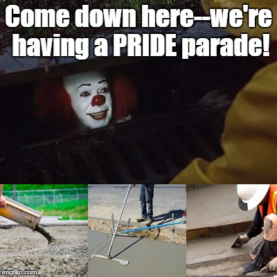 OMG, the possibilities with this template are endless! Thanks Fiskenessherre! | Come down here--we're having a PRIDE parade! | image tagged in pennywise sewer cover up,gay pride,lgbtq | made w/ Imgflip meme maker