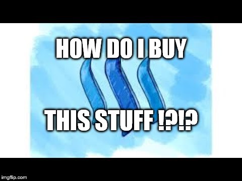 HOW DO I BUY; THIS STUFF !?!? | made w/ Imgflip meme maker