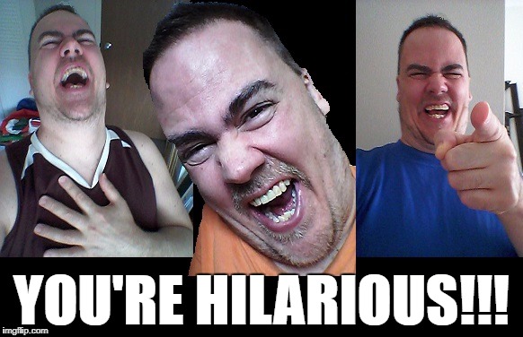 LMAO! | YOU'RE HILARIOUS!!! | image tagged in lmao | made w/ Imgflip meme maker