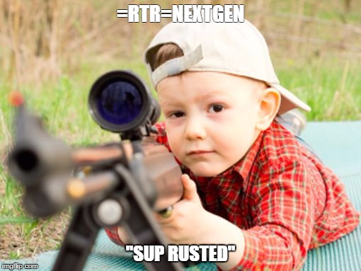 rusted | =RTR=NEXTGEN; "SUP RUSTED" | image tagged in rusted | made w/ Imgflip meme maker