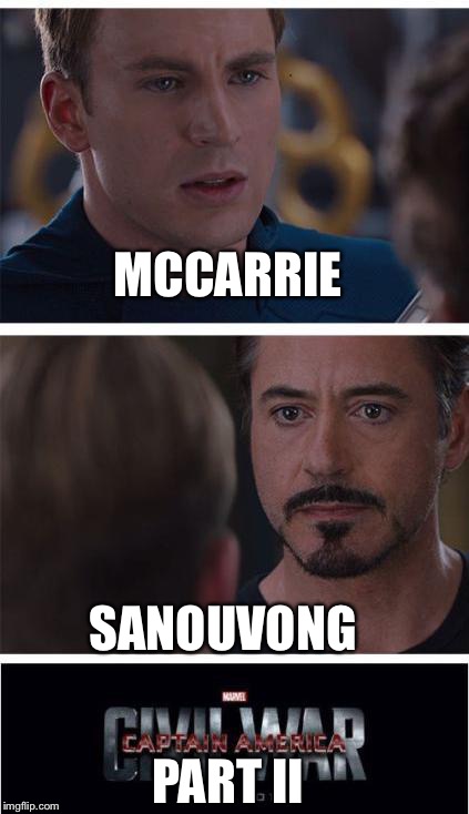 Marvel Civil War 1 Meme | MCCARRIE; SANOUVONG; PART II | image tagged in memes,marvel civil war 1 | made w/ Imgflip meme maker