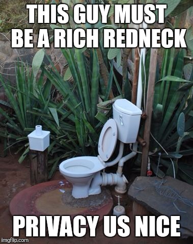 THIS GUY MUST BE A RICH REDNECK PRIVACY US NICE | made w/ Imgflip meme maker
