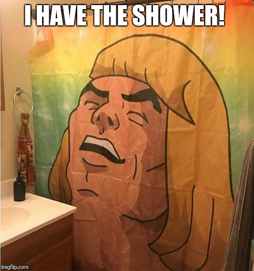 By the power of...Head & Shoulders lol | I HAVE THE SHOWER! | image tagged in jbmemegeek,he-man,memes,comics/cartoons,1980s | made w/ Imgflip meme maker