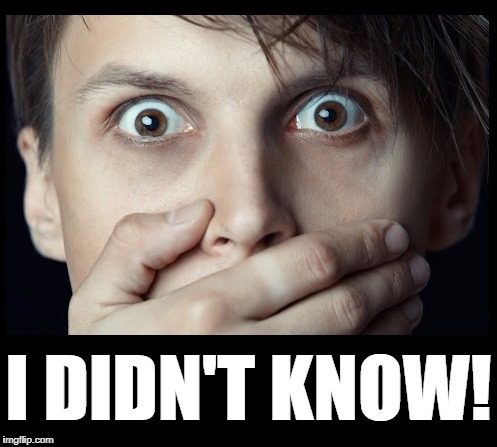 oh my | I DIDN'T KNOW! | image tagged in oh my | made w/ Imgflip meme maker