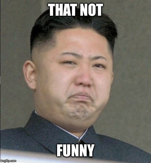 THAT NOT FUNNY | made w/ Imgflip meme maker