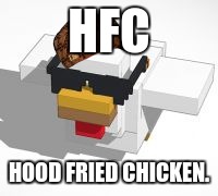 thug chiken | HFC; HOOD FRIED CHICKEN. | image tagged in thug chiken,scumbag | made w/ Imgflip meme maker