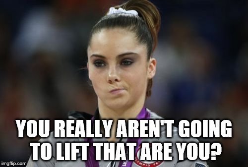 McKayla Maroney Not Impressed | YOU REALLY AREN'T GOING TO LIFT THAT ARE YOU? | image tagged in memes,mckayla maroney not impressed | made w/ Imgflip meme maker