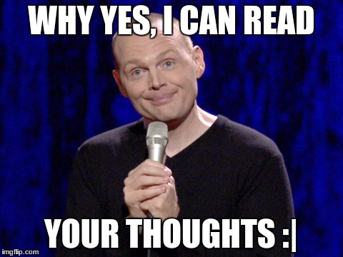 Are you happy? Really? | WHY YES, I CAN READ; YOUR THOUGHTS :| | image tagged in are you happy really | made w/ Imgflip meme maker