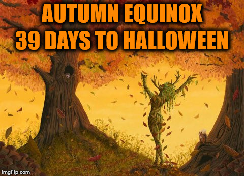 Autumn Equinox: The Start of Halloween | AUTUMN EQUINOX; 39 DAYS TO HALLOWEEN | image tagged in autumn equinox,halloween,halloween is coming | made w/ Imgflip meme maker