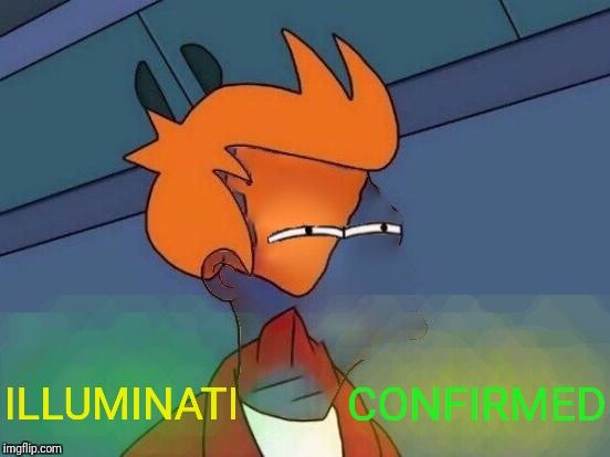 Invisible Futurama Fry Eyes | ILLUMINATI CONFIRMED | image tagged in invisible futurama fry eyes | made w/ Imgflip meme maker