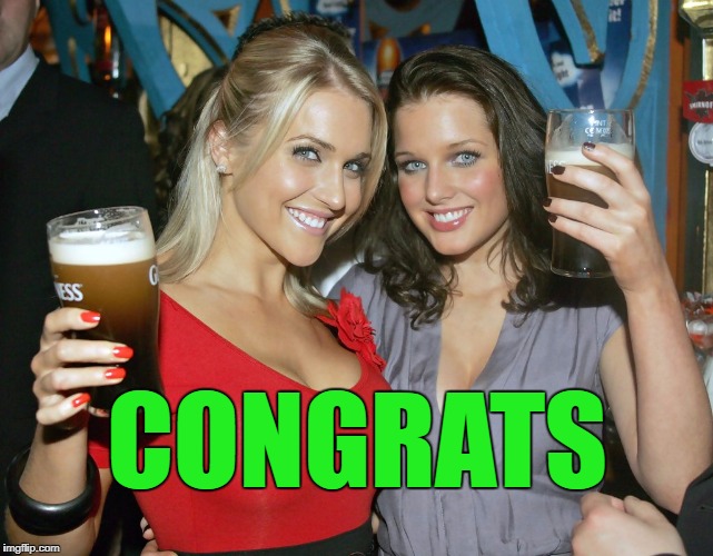 Cheers craziness 2 | CONGRATS | image tagged in cheers craziness 2 | made w/ Imgflip meme maker