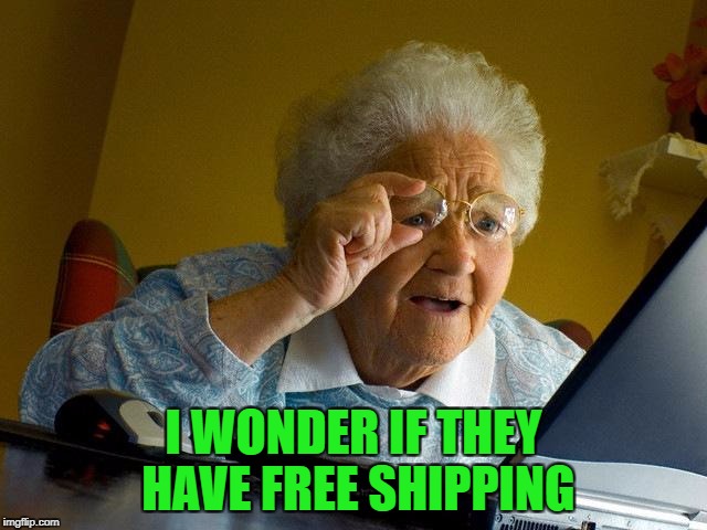 I WONDER IF THEY HAVE FREE SHIPPING | made w/ Imgflip meme maker