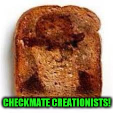 CHECKMATE CREATIONISTS! | made w/ Imgflip meme maker