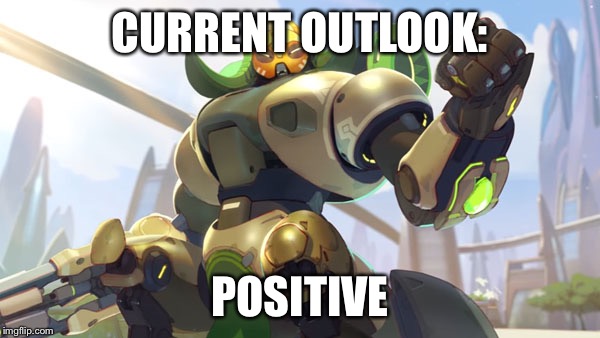 Current Outlook - Overwatch | CURRENT OUTLOOK: POSITIVE | image tagged in current outlook - overwatch | made w/ Imgflip meme maker