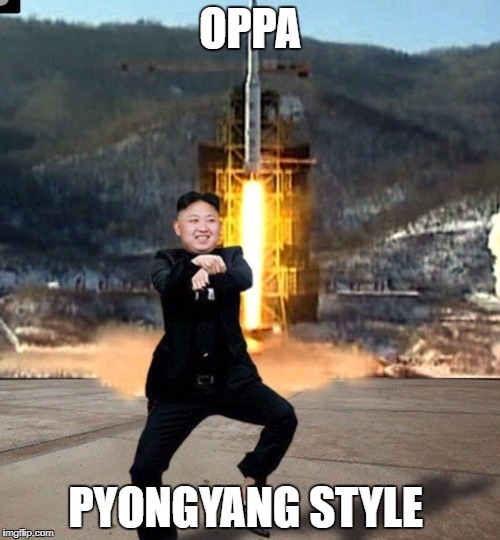 Pyongyang Style | OPPA; PYONGYANG STYLE | image tagged in pyongyang style | made w/ Imgflip meme maker
