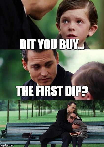 Finding Neverland | DIT YOU BUY... THE FIRST DIP? | image tagged in memes,finding neverland | made w/ Imgflip meme maker